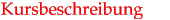 Kursbeschreibung